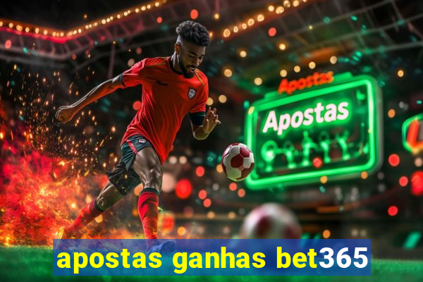 apostas ganhas bet365